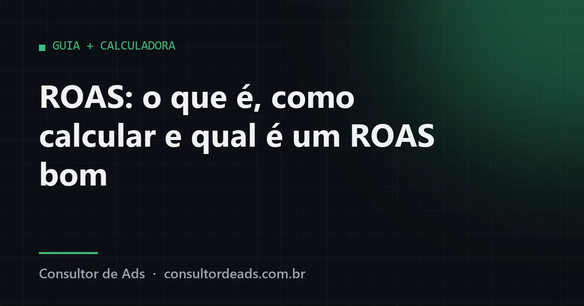 ROAS: o que é, como calcular e qual é um ROAS bom
